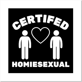 Certified Homiesexual It's Not Sus Posters and Art